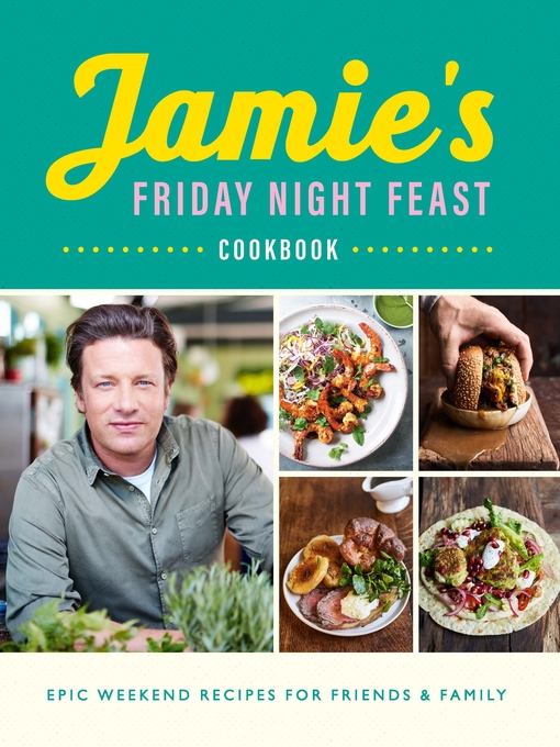 Title details for Jamie's Friday Night Feast Cookbook by Jamie Oliver - Wait list